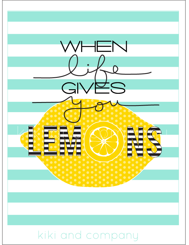 When Life Gives You Lemons..MAKE LEMONADE! {New prints} - Kiki & Company