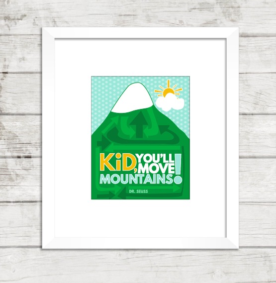 Kid, You'll move mountains!