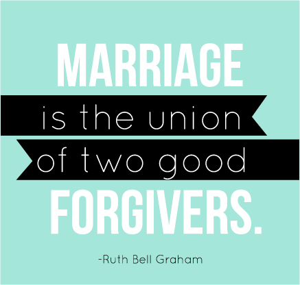 marriage is the union of two good forgivers.