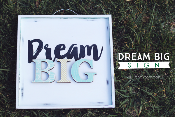 diy Dream Big sign from kiki and company