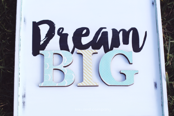 diy Dream Big sign from kiki and company. LOVE!