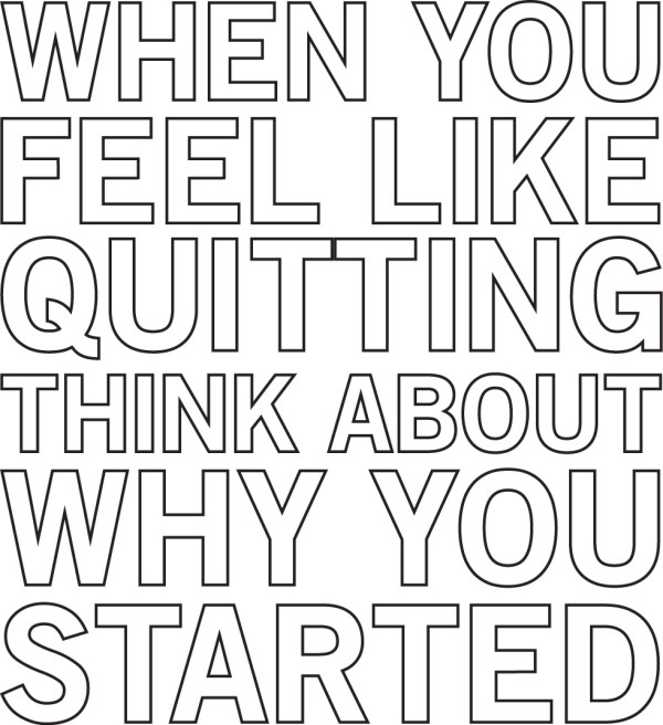 when you feel like quitting