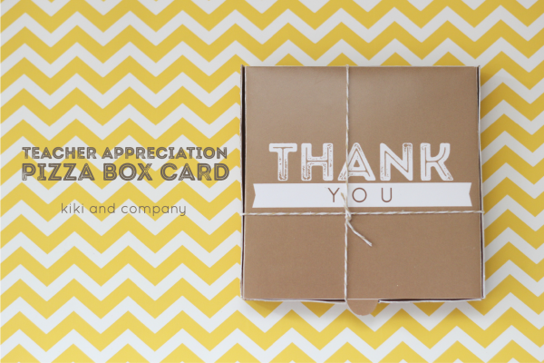 Teacher Appreciation Pizza Box Card from kiki and company